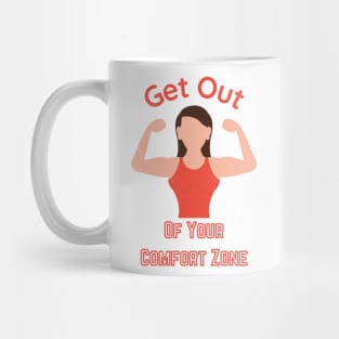 Get out of your Comfort Zone Mug